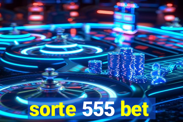 sorte 555 bet